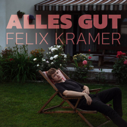 Cover: Felix Kramer - Alles Gut (2020) : Felix Kramer - Alles Gut (2020)