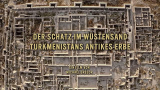 : Der Schatz im Wuestensand Turkmenistans antikes Erbe German Doku 720p Hdtv x264-Tmsf