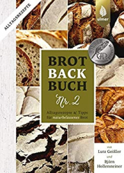 : Geissler, Lutz - Brotbackbuch Nr  2 - Alltagsrezepte und Tipps für naturbelassenes Brot