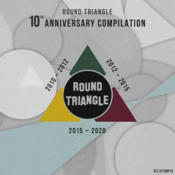 : Round Triangle 10th Anniversary Compilation (2020)
