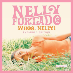 : Nelly Furtado - Whoa, Nelly! (Expanded Edition) (2020)