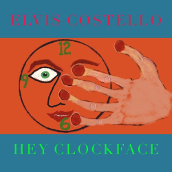 : Elvis Costello - Hey Clockface (2020)