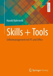 : Skills + Tools - Selbstmanagement mit PC und Office
