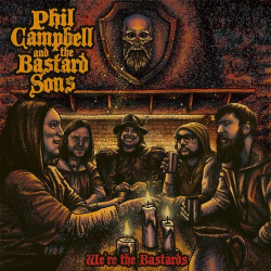 : Phil Campbell and the Bastard Sons - We're the Bastards (2020)