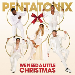 : Pentatonix - We Need A Little Christmas (2020)