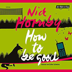 : Nick Hornby - How to be good