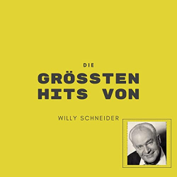 : Willy Schneider - Die größten Hits von Willy Schneider (2020)
