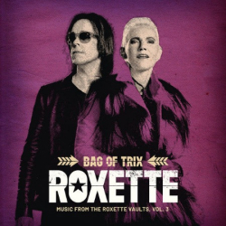 : Roxette - Bag Of Trix Vol. 3 (Music From The Roxette Vaults) (2020)