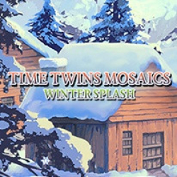 Cover: Time Twins Mosaics Winter Splash-Razor : Time Twins Mosaics Winter Splash-Razor
