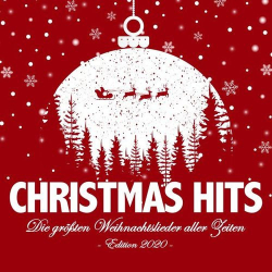 : Christmas Hits - Die Grossten Weihnachtslieder Aller Zeiten Edition (2020)