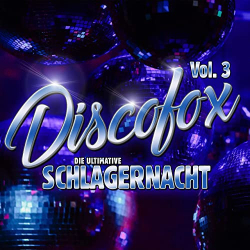 : Discofox Vol. 3 - Die ultimative Schlagernacht (2020)