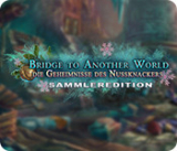 Cover: Bridge to Another World Die Geheimnisse des Nussknackers Sammleredition German-MiLa : Bridge to Another World Die Geheimnisse des Nussknackers Sammleredition German-MiLa