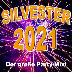 : Silvester 2021 (Der große Party-Mix!) (2020)