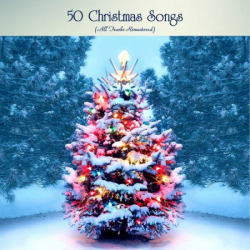 : 50 Christmas Songs (All Tracks Remastered) (2020)