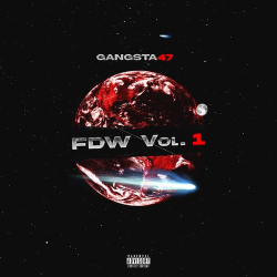 : Gangsta47 - Fdw Vol. 1 EP (2020)