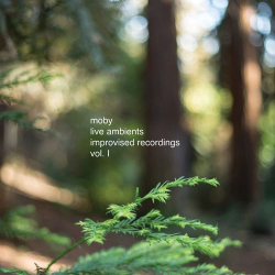 : Moby - Live Ambient Improvised Recordings Vol. 1 (2020)