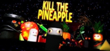 : Kill the Pineapple-DarksiDers