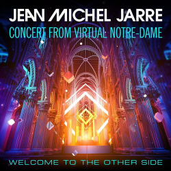 : Jean-Michel Jarre - Welcome To The Other Side (Concert From Virtual Notre-Dame) (2021)