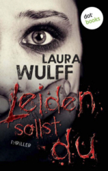 : Laura Wulff - Leiden sollst du