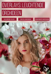 : PSD Tutorials Overlays leuchtende Orchideen