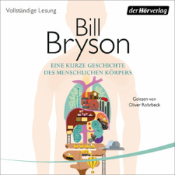 : Bill Bryson - Eine kurze Geschichte des menschlichen Koerpers