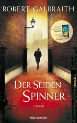 : Robert Galbraith - Der Seidenspinner