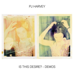 : PJ Harvey - Is This Desire? - Demos (2021)