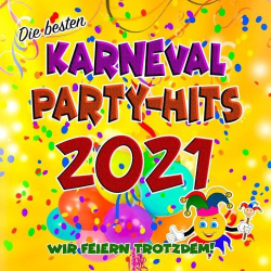 : Die besten Karneval Party-Hits 2021 (Wir feiern trotzdem!) (2021)