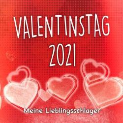 : Valentinstag 2021 (Meine Lieblingsschlager) (2021)