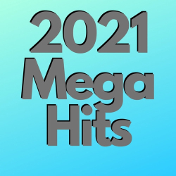 : 2021 Mega Hits (2021)