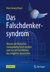 : Hans Georg Hoyer - Das Falschdenkersyndrom