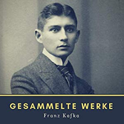 : Franz Kafka - Gesammelte Werke