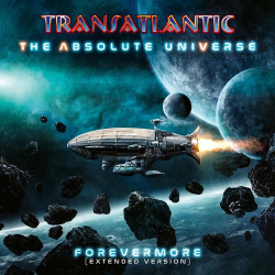 : Transatlantic - The Absolute Universe: Forevermore (Extended Version) (2021)