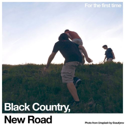 : Black Country, New Road - For the first time (2021)