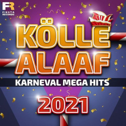 : Kölle Alaaf (Karneval Mega Hits 2021) (2021)