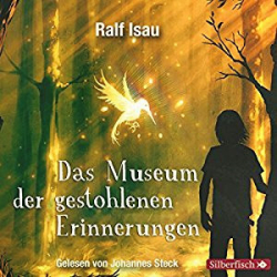 : Ralf Isau - Das Museum der gestohlenen Erinnerungen