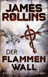 : James Rollins - SIGMA Force 14 - Der Flammenwall