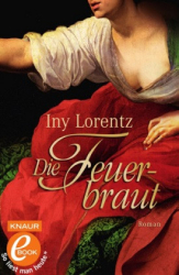 : Iny Lorentz - Die Feuerbraut