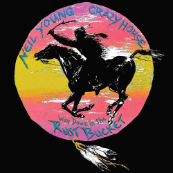 : Neil Young & Crazy Horse - Way Down In The Rust Bucket (Live) (2021)