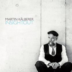 : MARTIN KäLBERER - InSightOut (2021)