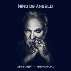 : Nino De Angelo - Gesegnet und Verflucht (2021)