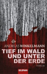 : Andreas Winkelmann - Tief im Wald und unter der Erde