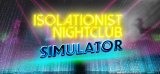 Cover: Isolationist Nightclub Simulator-DarksiDers : Isolationist Nightclub Simulator-DarksiDers