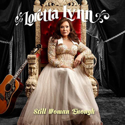 : Loretta Lynn - Still Woman Enough (2021)