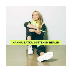 Cover: Hanna Batka - Mitten in Berlin (2021) : Hanna Batka - Mitten in Berlin (2021)