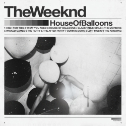 : The Weeknd - House Of Balloons (2021)