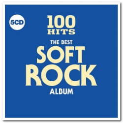 Cover: 100 Hits - The Best Soft Rock Album (2018) : 100 Hits - The Best Soft Rock Album (2018)