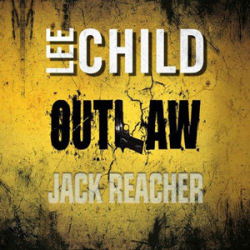: Lee Child - Jack Reacher 12 - Outlaw
