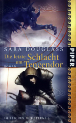 : Sara Douglass - Im Zeichen der Sterne 3 - Die letzte Schlacht um Tencendor
