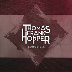 : Thomas Frank Hopper - Bloodstone (2021)